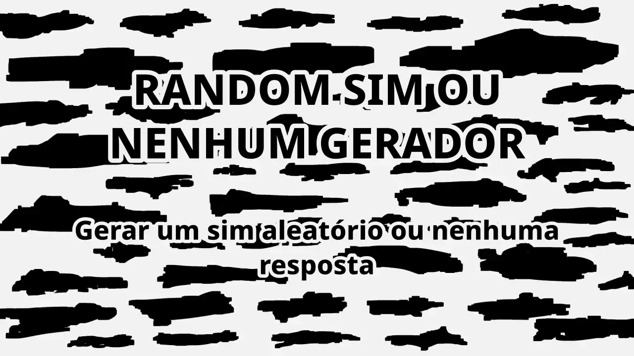 Random Sim ou nenhum gerador